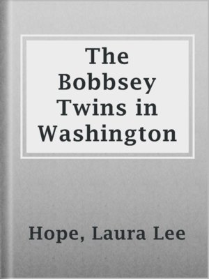 cover image of The Bobbsey Twins in Washington